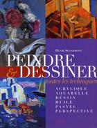 Couverture du livre « Peindre et dessiner, toutes les techniques » de Henri Senarmont aux éditions Oskar