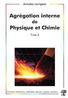 Couverture du livre « Agrégation interne de physique et chimie Tome 2 (édition 2009-2012) » de Vincent Freulon aux éditions H & K