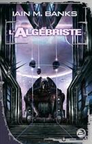 Couverture du livre « L'algébriste » de Iain M. Banks aux éditions Bragelonne