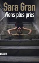 Couverture du livre « Viens plus près » de Sara Gran aux éditions Sonatine