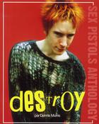 Couverture du livre « Destroy ; Sex Pistols anthology » de Dennis Morris aux éditions Talents Publishing