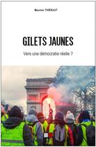 Couverture du livre « Gilets jaunes ; vers une démocratie réelle ? » de Maxime Thiebaut aux éditions Va Press