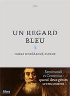 Couverture du livre « Un regard bleu » de Lenka Hornakova-Civade aux éditions Alma Editeur