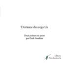 Couverture du livre « Distance des regards » de Erick Gauthier aux éditions Stellamaris