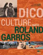 Couverture du livre « Dico culture illustré de Roland Garros » de Julien Pichene aux éditions R&co