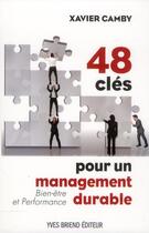 Couverture du livre « 48 clés du management durable ; bien être et perforance » de Xavier Camby aux éditions Yves Briend