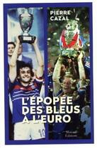 Couverture du livre « L'épopée des Bleus à l'Euro » de Pierre Cazal aux éditions Mareuil Editions