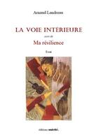 Couverture du livre « La voie intérieure : ma résilience » de Arnaud Landreau aux éditions Unicite