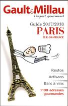 Couverture du livre « Guide Paris ; Île-de-France (édition 2017/2018) » de Gault&Millau aux éditions Gault&millau