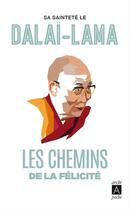 Couverture du livre « Les chemins de la félicité » de Dalai-Lama aux éditions Archipoche