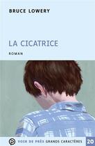 Couverture du livre « La cicatrice » de Bruce Lowery aux éditions Voir De Pres