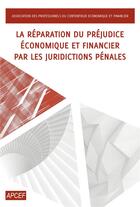 Couverture du livre « La réparation du préjudice économique et financier par les juridictions pénales » de  aux éditions Storylab