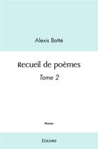 Couverture du livre « Recueil de poemes - tome 2 » de Botte Alexis aux éditions Edilivre