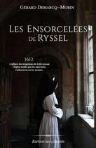 Couverture du livre « Les ensorcelees de ryssel » de Gerard Demarcq-Morin aux éditions Editions Des Libertes