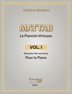 Couverture du livre « Le pianiste virtuose t.1 ; soixante-dix exercices pour le piano » de Mathie Mattab aux éditions Fougue