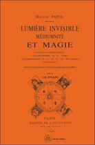 Couverture du livre « Lumière invisible, médiumnité et magie » de Papus aux éditions Crea'tone