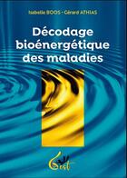 Couverture du livre « Décodage bioénergétique des maladies » de Gerard Athias et Isabelle Boos aux éditions Gest