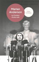 Couverture du livre « Marian Anderson : la couleur d'une voix » de Didier Combeau aux éditions Felin