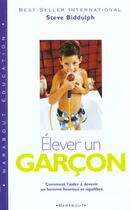 Couverture du livre « Elever Seul Un Garcon » de Steve Biddulph aux éditions Marabout