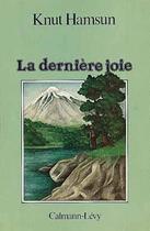 Couverture du livre « La dernière joie » de Knut Hamsun aux éditions Calmann-levy