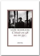 Couverture du livre « C'était en 58 ou en 59... » de Said Mahrane aux éditions Calmann-levy