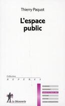 Couverture du livre « L'espace public » de Thierry Paquot aux éditions La Decouverte