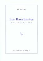 Couverture du livre « Les bacchantes » de Euripide aux éditions Minuit