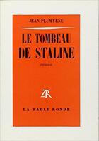 Couverture du livre « Tombeau de staline » de Plumyene Jean aux éditions Table Ronde