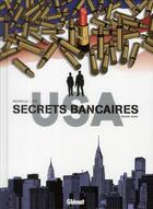 Couverture du livre « Secrets bancaires USA Tome 3 » de Philippe Richelle et Dominique He aux éditions Glenat