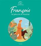 Couverture du livre « François, le pauvre d'Assise » de Claire De Gastold et Juliette Levivier aux éditions Mame