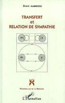 Couverture du livre « Transfert et Relation de Sympathie » de Jean Ambrosi aux éditions L'harmattan