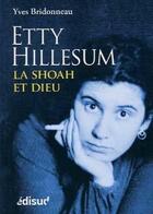 Couverture du livre « Etty Hillesum ; la Shoah et Dieu » de Yves Bridonneau aux éditions Edisud