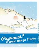 Couverture du livre « Pourquoi ? parce que je t'aime » de Guido Van Genechten et Etienne Schelstraete aux éditions Milan