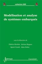 Couverture du livre « Modélisation et analyse de systèmes embarqués » de Agusti Canals et Jérôme Hugues et Fabrice Kordon aux éditions Hermes Science Publications