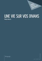 Couverture du livre « Une vie sur vos divans » de Evelyne Boucris aux éditions Publibook