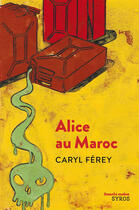 Couverture du livre « Alice au Maroc » de Caryl Ferey aux éditions Syros