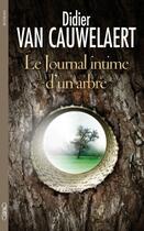 Couverture du livre « Le journal intime d'un arbre » de Didier Van Cauwelaert aux éditions Michel Lafon