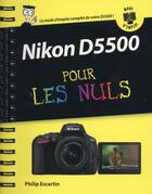 Couverture du livre « Nikon D5500 pas à pas pour les nuls » de Philip Escartin aux éditions First Interactive