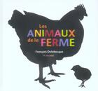 Couverture du livre « Les animaux de la ferme » de Francois Delebecque aux éditions Panama