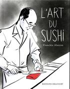 Couverture du livre « L'art du sushi » de Franckie Alarcon aux éditions Delcourt