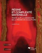 Couverture du livre « Résine et complexité matérielle » de Laurent Pilon aux éditions Presses De L'universite Du Quebec