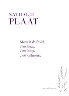 Couverture du livre « Mourir de froid c'est beau c'est long c'est délicieux » de Plaat Nathalie aux éditions Pu De Montreal