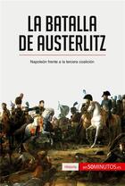 Couverture du livre « La batalla de Austerlitz » de 50minutos aux éditions 50minutos.es