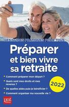 Couverture du livre « Préparer et bien vivre sa retraite (édition 2022) » de Agnes Chambraud et Anne Dubreuil aux éditions Prat Editions