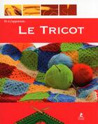 Couverture du livre « ET SI J'APPRENAIS : le tricot » de Silvana Cirani aux éditions Place Des Victoires