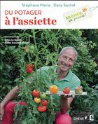 Couverture du livre « Du potager à l'assiette » de Stephane Marie et Dany Sautot aux éditions Chene