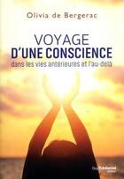 Couverture du livre « Voyage d'une conscience dans les vies antérieures et l'au-delà » de Olivia De Bergerac aux éditions Guy Trédaniel