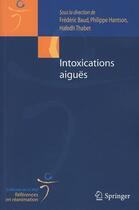 Couverture du livre « Intoxications aiguës » de Baud/Hantson/Thabet aux éditions Springer