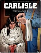 Couverture du livre « Carlisle Tome 1 ; Tasunka Witko » de Laurent Seigneuret et Edouard Chevais-Deighton aux éditions Bamboo