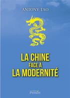 Couverture du livre « La chine face a la modernite » de Antony Tao aux éditions Persee